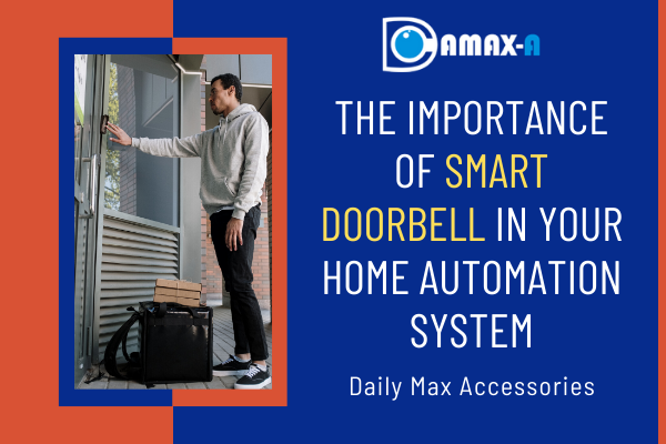The Importance of Smart Doorbell in Your Home Automation System